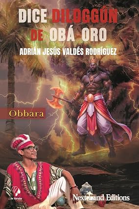 Dice Diloggún de Obá Oro. Obbara (Spanish Edition)